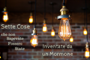 Sette Cose Che Non Sapevate Fossero State Inventate Da Un Mormone