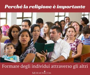 Perché la religione è importante: formare degli individui attraverso gli altri