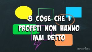 Otto cose che i profeti non hanno mai detto