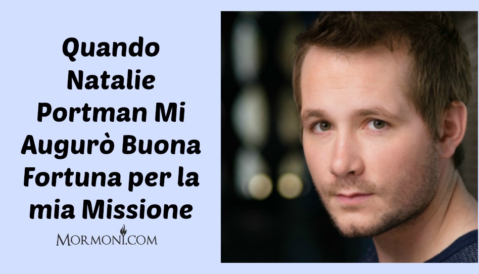 Quando Natalie Portman Mi Augurò Buona Fortuna Per La Mia Missione