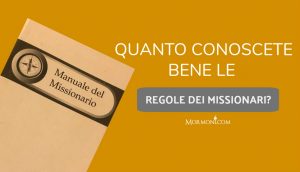 Quanto conoscete bene le regole dei missionari?