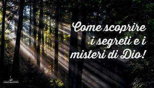 come scoprire i misteri di dio