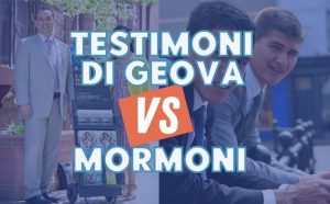 Testimoni di Geova e “Mormoni”: Quali sono le differenze?