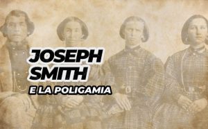 Perché Dio comandò a Joseph Smith di istituire la poligamia?
